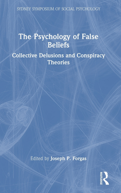 The Psychology of False Beliefs