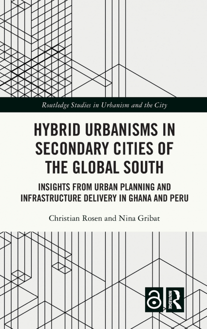 Hybrid Urbanisms in Secondary Cities of the Global South