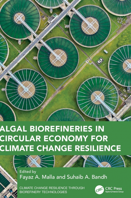 Algal Biorefineries in Circular Economy for Climate Change Resilience