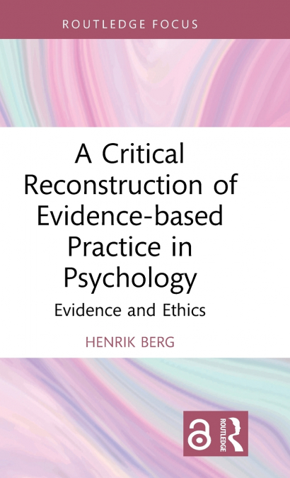 A Critical Reconstruction of Evidence-based Practice in Psychology