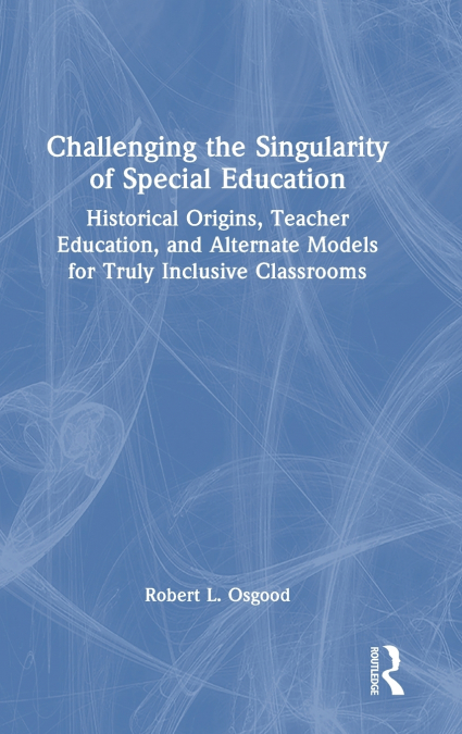 Challenging the Singularity of Special Education