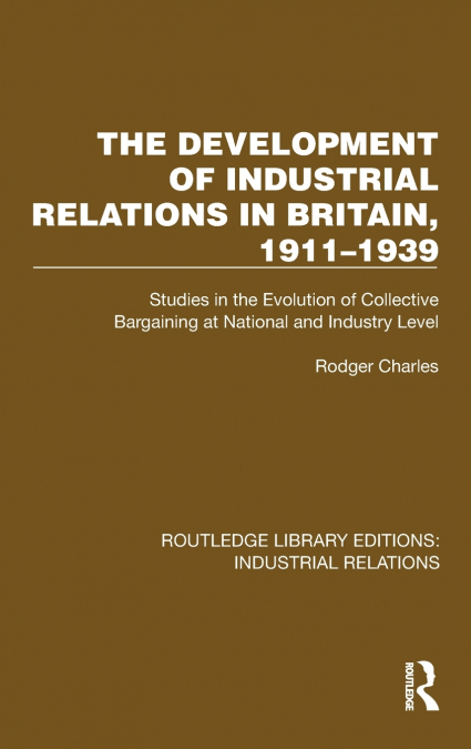 The Development of Industrial Relations in Britain, 1911-1939