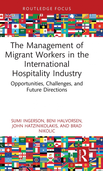 The Management of Migrant Workers in the International Hospitality Industry