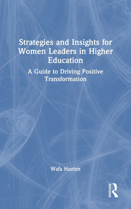 Strategies and Insights for Women Leaders in Higher Education