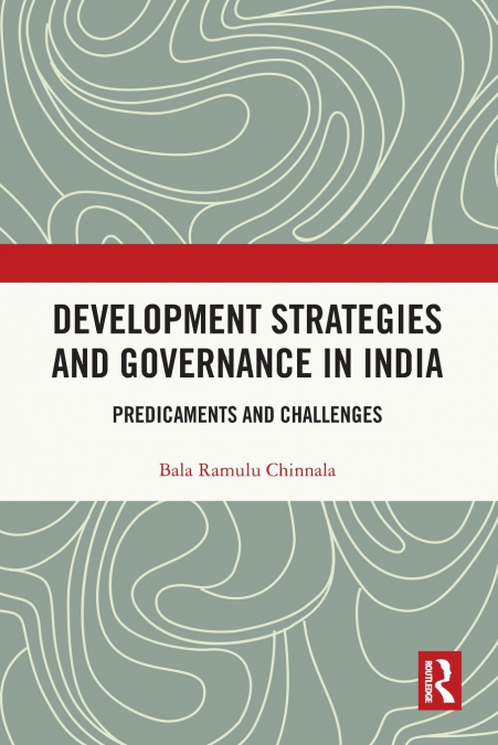 Development Strategies and Governance in India