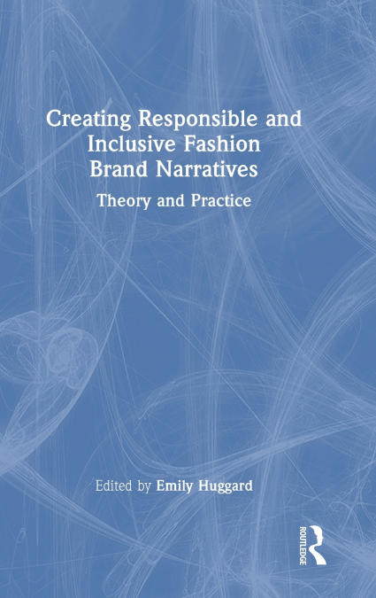 Creating Responsible and Inclusive Fashion Brand Narratives