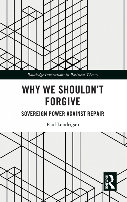 Why We Shouldn’t Forgive