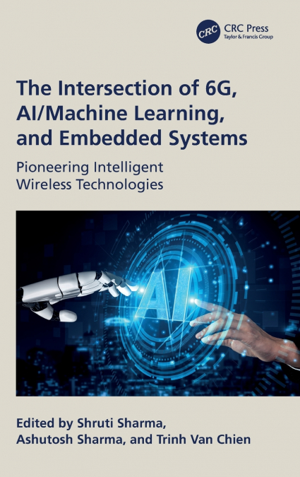 The Intersection of 6G, AI/Machine Learning, and Embedded Systems