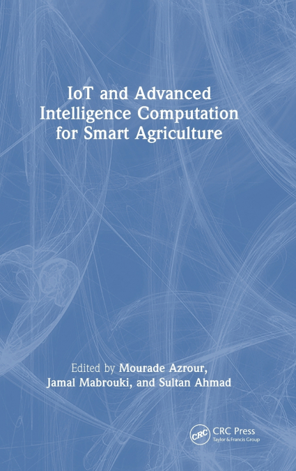 IoT and Advanced Intelligence Computation for Smart Agriculture