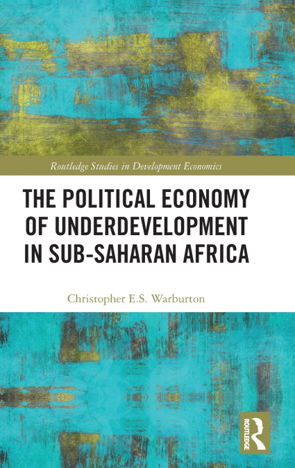 The Political Economy of Underdevelopment in Sub-Saharan Africa