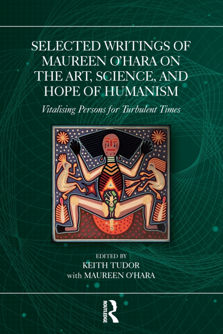Selected Writings of Maureen O’Hara on the Art, Science, and Hope of Humanism