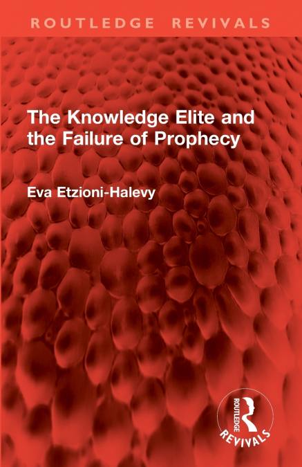 The Knowledge Elite and the Failure of Prophecy
