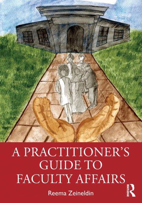 A Practitioner’s Guide to Faculty Affairs