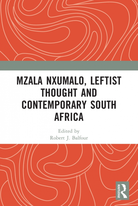 Mzala Nxumalo, Leftist Thought and Contemporary South Africa