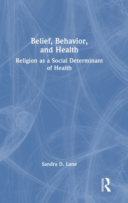 Belief, Behavior, and Health