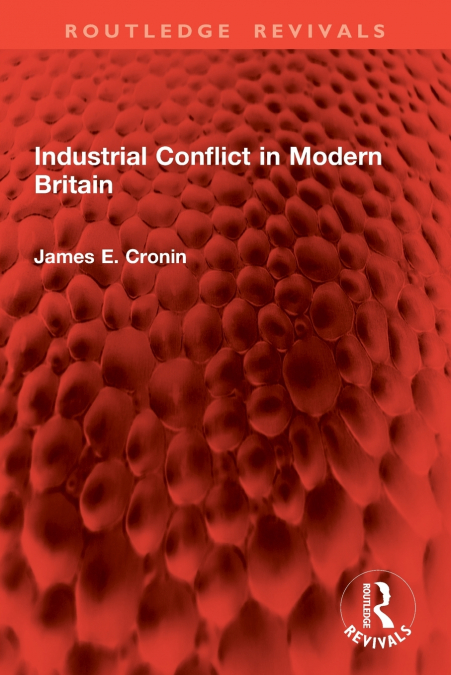 Industrial Conflict in Modern Britain