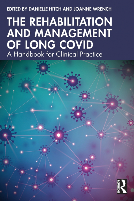 The Rehabilitation and Management of Long COVID