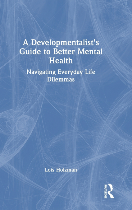 A Developmentalist’s Guide to Better Mental Health