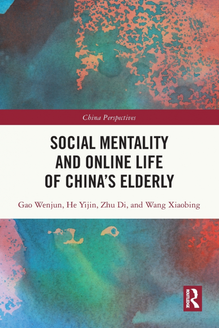 Social Mentality and Online Life of China’s Elderly