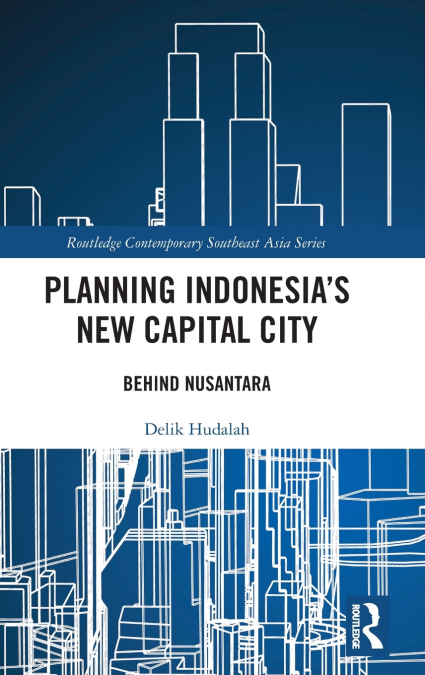 Planning Indonesia’s New Capital City