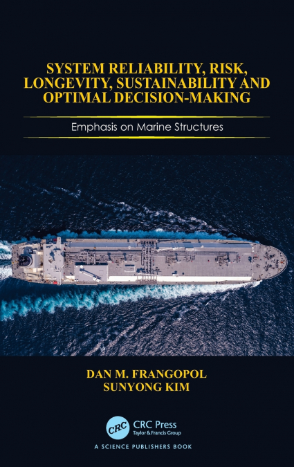 System Reliability, Risk, Longevity, Sustainability and Optimal Decision Making