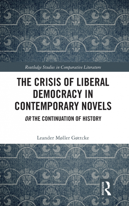 The Crisis of Liberal Democracy in Contemporary Novels
