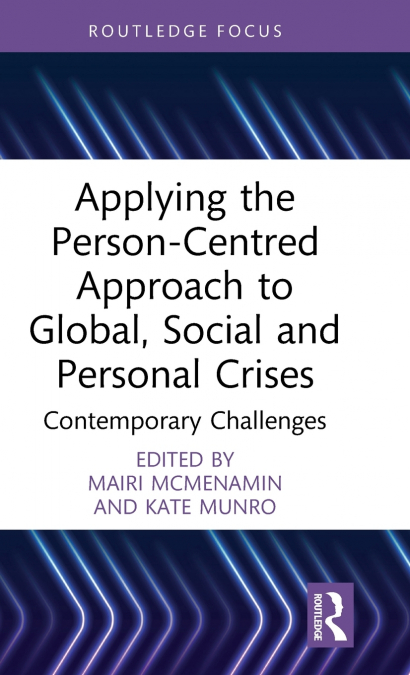 Applying the Person-Centred Approach to Global, Social and Personal Crises