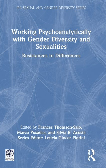 Working Psychoanalytically with Gender Diversity and Sexualities