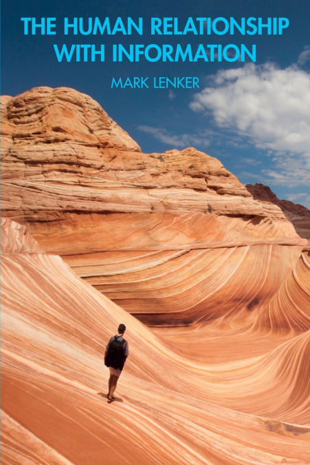 The Human Relationship with Information