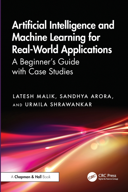 Artificial Intelligence and Machine Learning for Real-World Applications