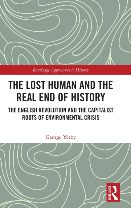 The Lost Human and the Real End of History