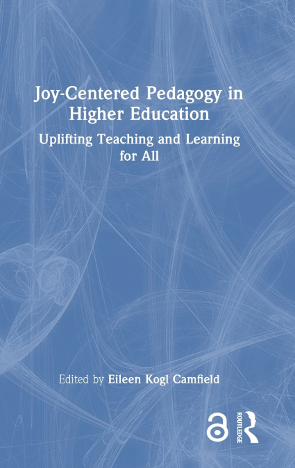Joy-Centered Pedagogy in Higher Education