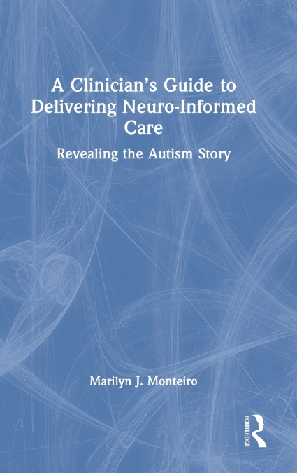 A Clinician’s Guide to Delivering Neuro-Informed Care