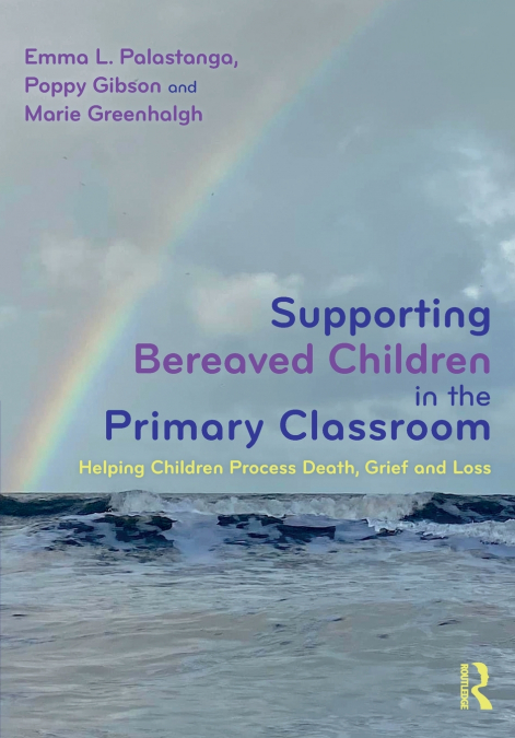 Supporting Bereaved Children in the Primary Classroom