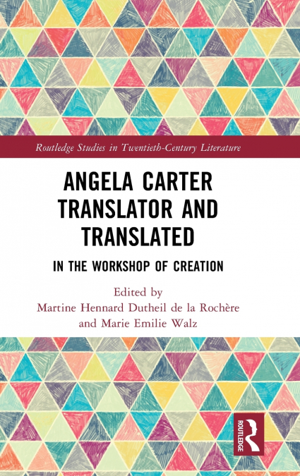 Angela Carter Translator and Translated