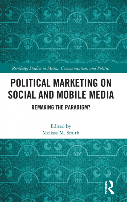 Political Marketing on Social and Mobile Media