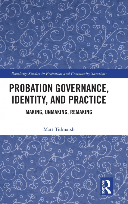 Probation Governance, Identity, and Practice