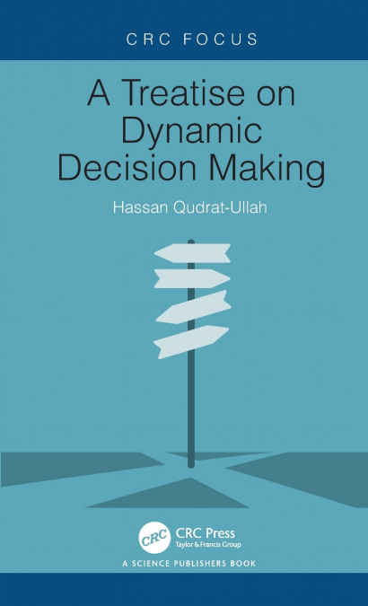 A Treatise on Dynamic Decision Making