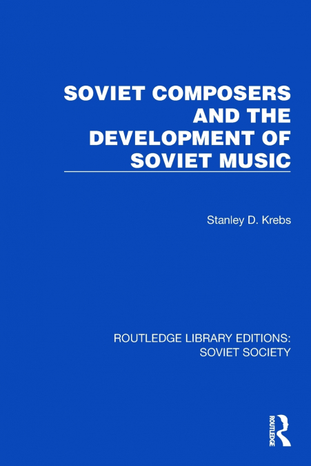 Soviet Composers and the Development of Soviet Music