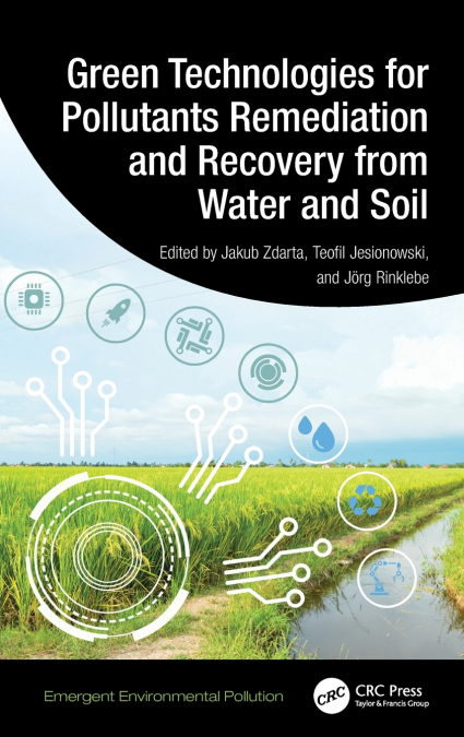 Green Technologies for Pollutants Remediation and Recovery from Water and Soil