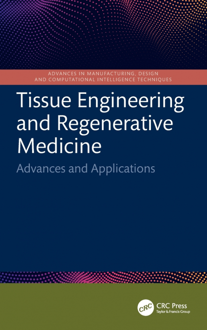 Tissue Engineering and Regenerative Medicine