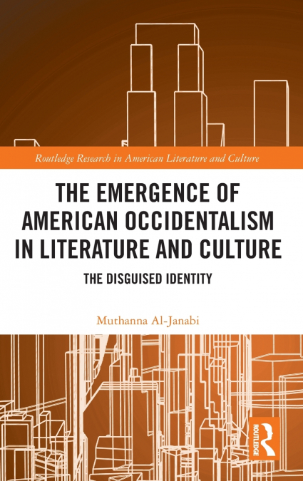 The Emergence of American Occidentalism in Literature and Culture