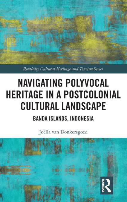 Navigating Polyvocal Heritage in a Postcolonial Cultural Landscape