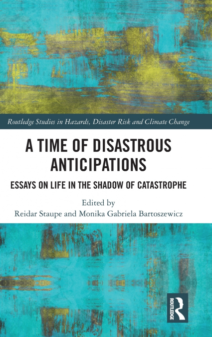 A Time of Disastrous Anticipations