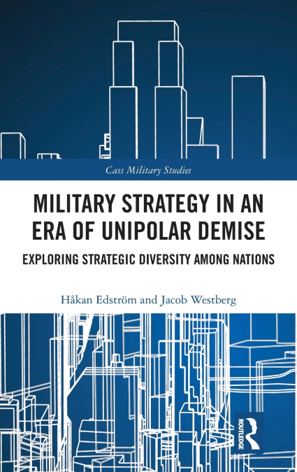 Military Strategy in an Era of Unipolar Demise