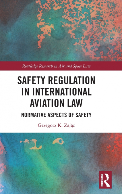 Safety Regulation in International Aviation Law