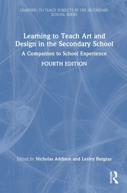Learning to Teach Art and Design in the Secondary School