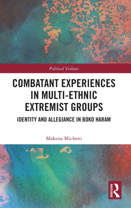 Combatant Experiences in Multi-Ethnic Extremist Groups