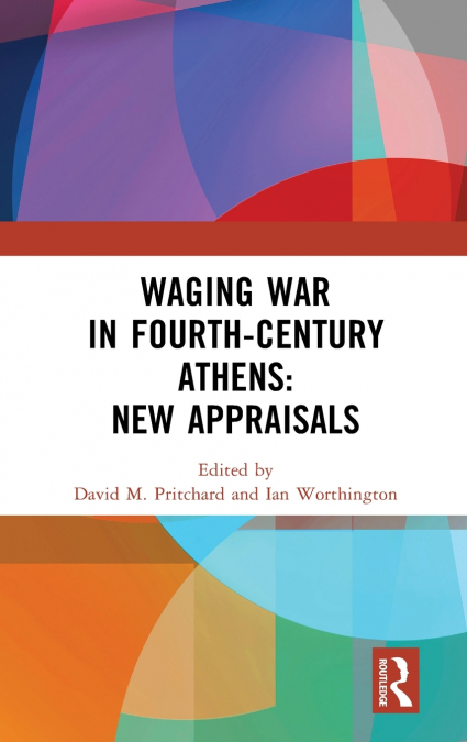 Waging War in Fourth-Century Athens
