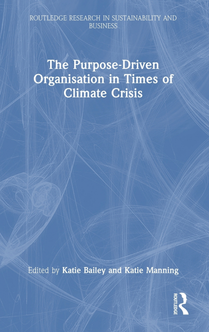 The Purpose-Driven Organisation in Times of Climate Crisis
